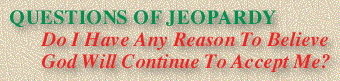 Will God Continue To Accept Me?