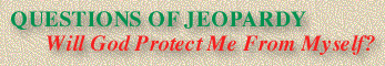 Will God Protect Me From Myself?