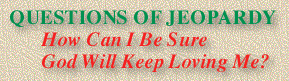 Will God Keep Loving Me?