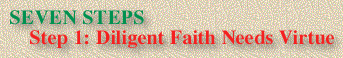 STEP 1: Diligent Faith Needs Virtue