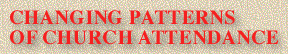 Changing Patterns Of Church Attendance