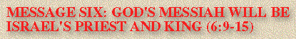God's Messiah Will Be Israel's Priest And King