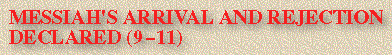 Messiah's Arrival And Rejection Declared