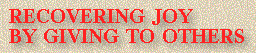 Recovering Joy By Giving To Others.