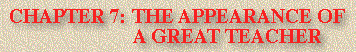 Chapter 7: The Appearance Of A Great Teacher