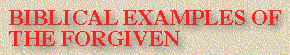 Biblical Examples Of The Forgiven