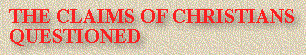 The Claims Of Christians Questioned